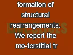 formation of structural rearrangements. We report the mo-terstitial tr