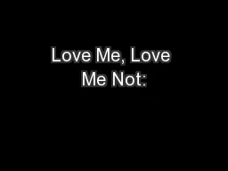 Love Me, Love Me Not: