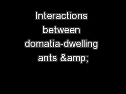 Interactions between domatia-dwelling ants &