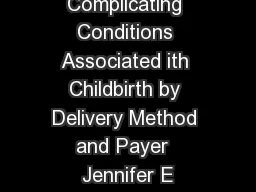 May  Complicating Conditions Associated ith Childbirth by Delivery Method and Payer  Jennifer