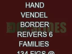 HOT TROD  &   RED HAND VENDEL  BORDER REIVERS 6 FAMILIES  134 FIGS @