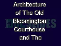 The Architecture of The Old Bloomington Courthouse and The