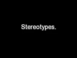 Stereotypes.