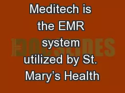 Meditech is the EMR system utilized by St. Mary’s Health