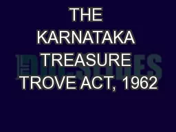 THE KARNATAKA TREASURE TROVE ACT, 1962