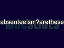absenteeism?arethese