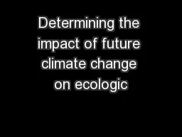 Determining the impact of future climate change on ecologic