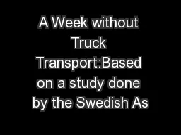 A Week without Truck Transport:Based on a study done by the Swedish As