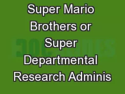 Super Mario Brothers or Super Departmental Research Adminis
