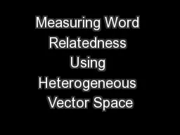 Measuring Word Relatedness Using Heterogeneous Vector Space