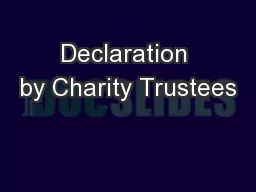 Declaration by Charity Trustees