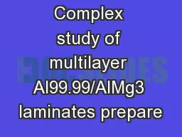 Complex study of multilayer Al99.99/AlMg3 laminates prepare