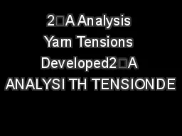 2—A Analysis Yarn Tensions Developed2—A ANALYSI TH TENSIONDE