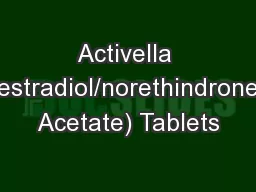 Activella (estradiol/norethindrone Acetate) Tablets
