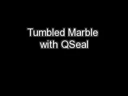 Tumbled Marble with QSeal