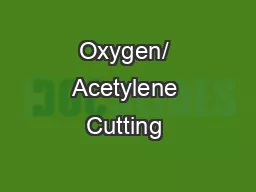 Oxygen/ Acetylene Cutting & Safety
