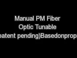 Manual PM Fiber Optic Tunable Filter(patent pending)Basedonproprietary