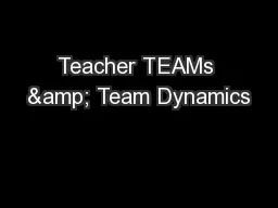 Teacher TEAMs & Team Dynamics