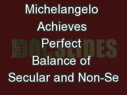 Michelangelo Achieves Perfect Balance of Secular and Non-Se