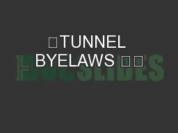 TUNNEL BYELAWS 
