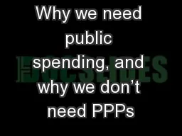 Why we need public spending, and why we don’t need PPPs