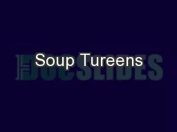 Soup Tureens