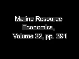 Marine Resource Economics, Volume 22, pp. 391