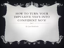 How to turn your impulsive YES’s into Confident NO’s!