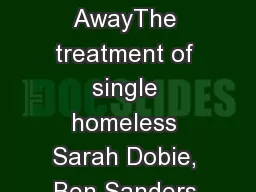 Turned AwayThe treatment of single homeless Sarah Dobie, Ben Sanders,