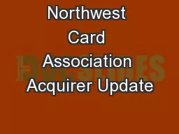 Northwest Card Association Acquirer Update
