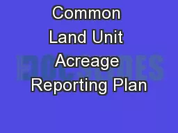 Common Land Unit Acreage Reporting Plan