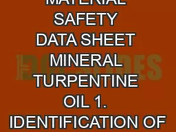 MATERIAL SAFETY DATA SHEET MINERAL TURPENTINE OIL 1. IDENTIFICATION OF