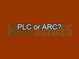 PLC or ARC?