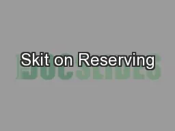 Skit on Reserving