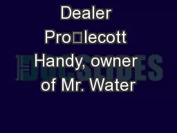 Dealer Prolecott Handy, owner of Mr. Water