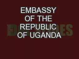 EMBASSY OF THE REPUBLIC OF UGANDA