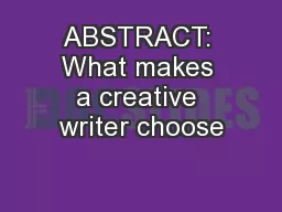 ABSTRACT: What makes a creative writer choose