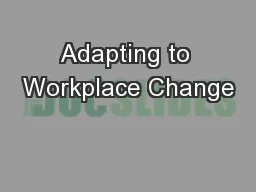 Adapting to Workplace Change