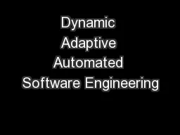 Dynamic Adaptive Automated Software Engineering