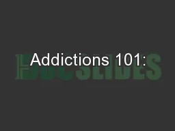 Addictions 101: