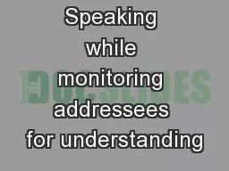 Speaking while monitoring addressees for understanding