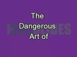 The Dangerous Art of