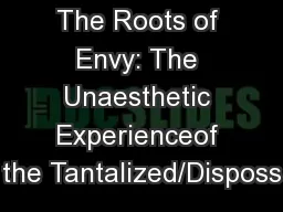 The Roots of Envy: The Unaesthetic Experienceof the Tantalized/Disposs
