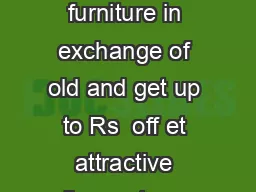 Remodel your home with the   offer from Godrej Interio  uy stylis h home furniture in