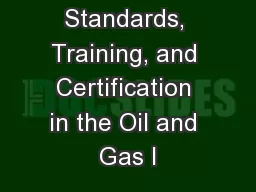 Standards, Training, and Certification in the Oil and Gas I