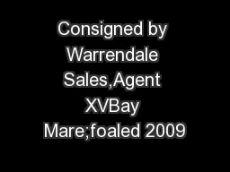 Consigned by Warrendale Sales,Agent XVBay Mare;foaled 2009