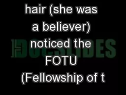 cutting my hair (she was a believer) noticed the FOTU (Fellowship of t