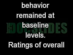 behavior remained at baseline levels. Ratings of overall