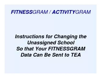 FITNESSGRAM / ACTIVITYGRAMInstructions for Changing the Unassigned Sch