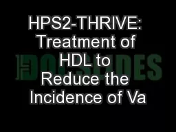 HPS2-THRIVE: Treatment of HDL to Reduce the Incidence of Va